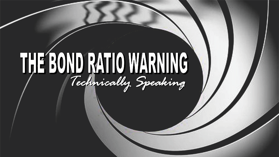 , Technically Speaking: The Bond Ratio Warning