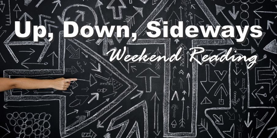 , Weekend Reading: Up Down Sideways