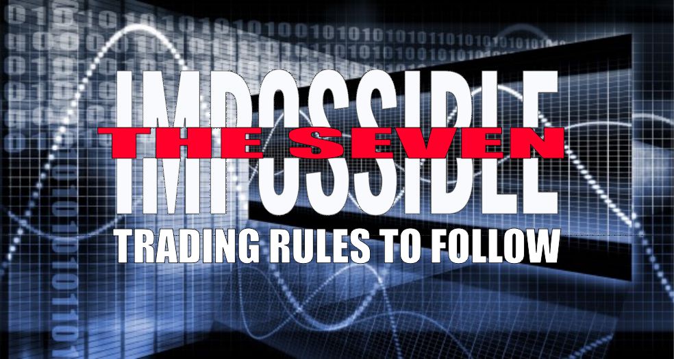 , 7 Impossible Trading Rules To Follow
