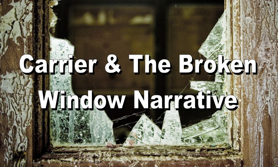 , Carrier &#038; The Broken Window Narrative