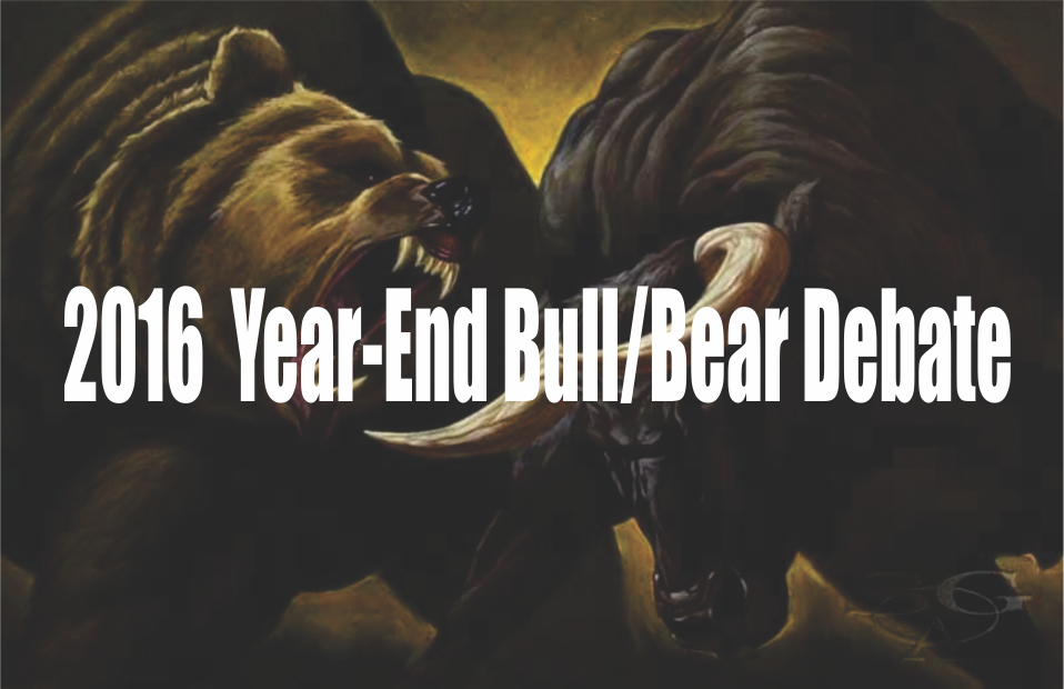 , 2016 Year-End Bull/Bear Debate