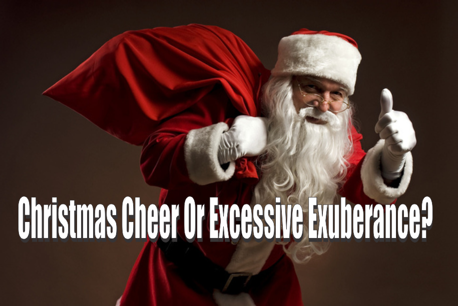 , Technically Speaking: Christmas Cheer or Excessive Exuberance?