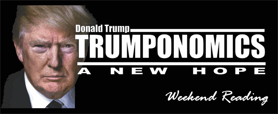 , Weekend Reading: Trumponomics