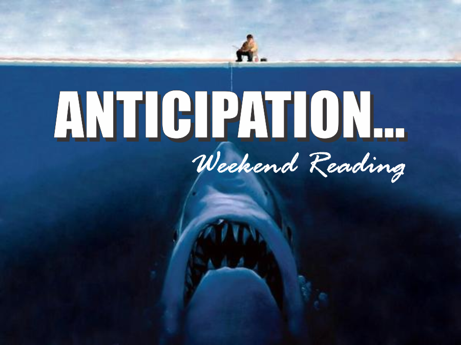 , Weekend Reading: Anticipation