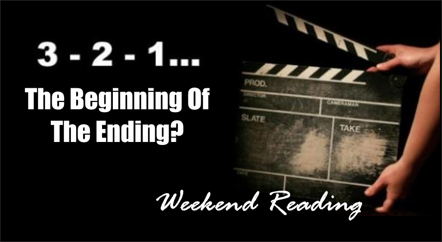 , Weekend Reading: The Beginning Of The Ending