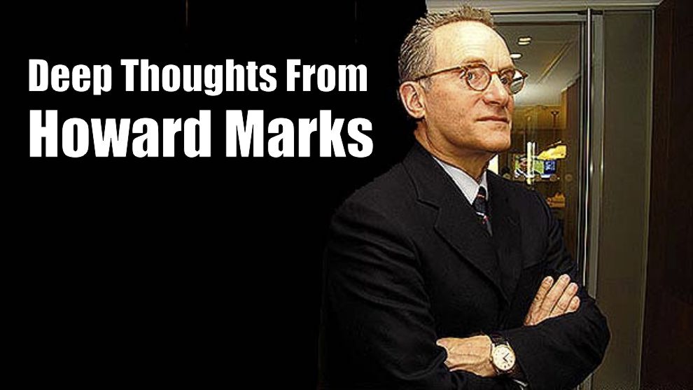 , Deep Thoughts From Howard Marks