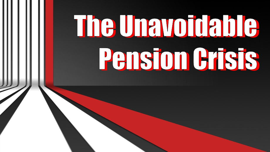 , The Unavoidable Pension Crisis