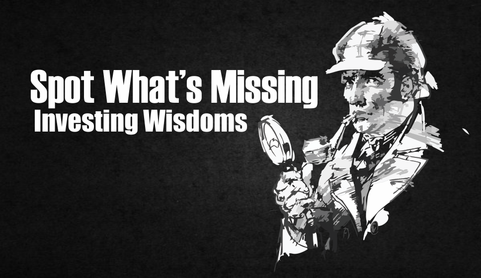 , Spot What&#8217;s Missing &#8211; Investing Wisdoms