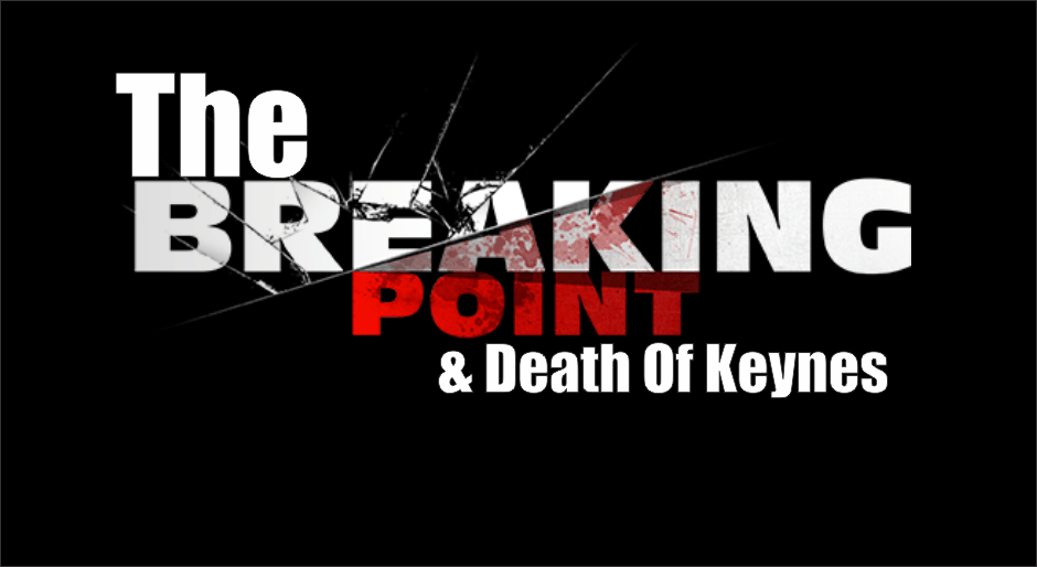 , The Breaking Point &#038; Death Of Keynes
