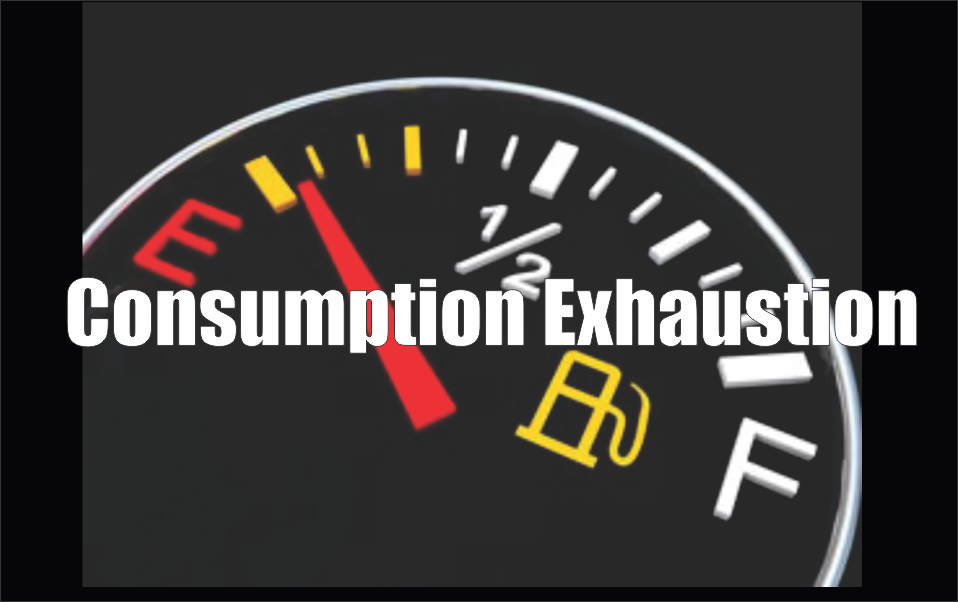 , Consumption Exhaustion