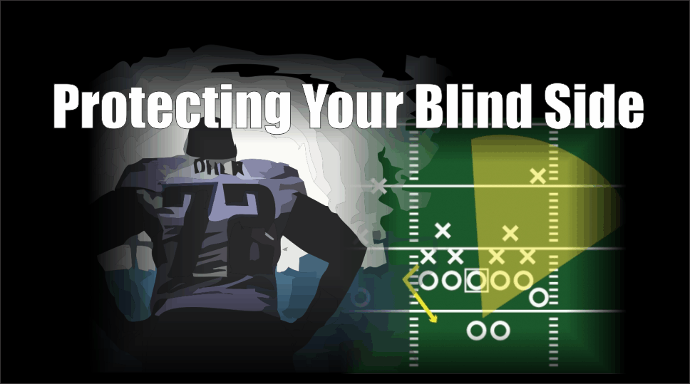 , Protecting Your Blind Side