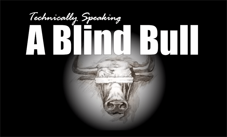 , Technically Speaking: A Blind Bull