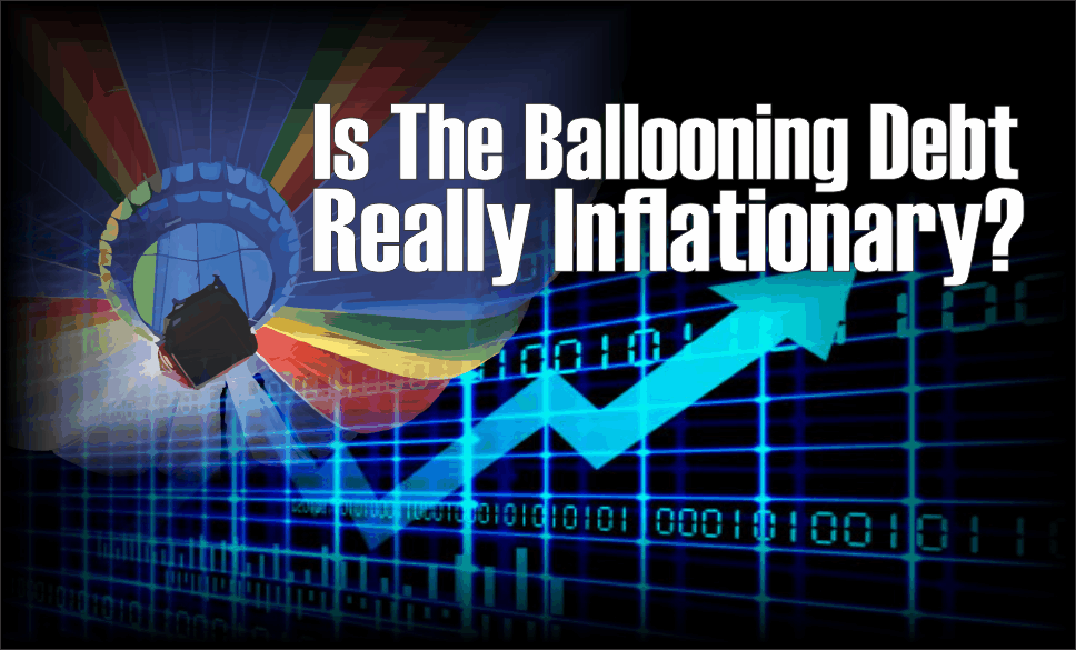, Is The Ballooning Debt Really Inflationary?