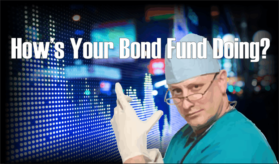 , How&#8217;s Your Bond Fund Doing?