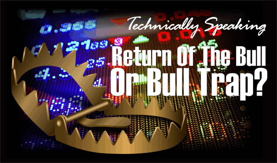 , Technically Speaking: Return Of The Bull Or Bull Trap?