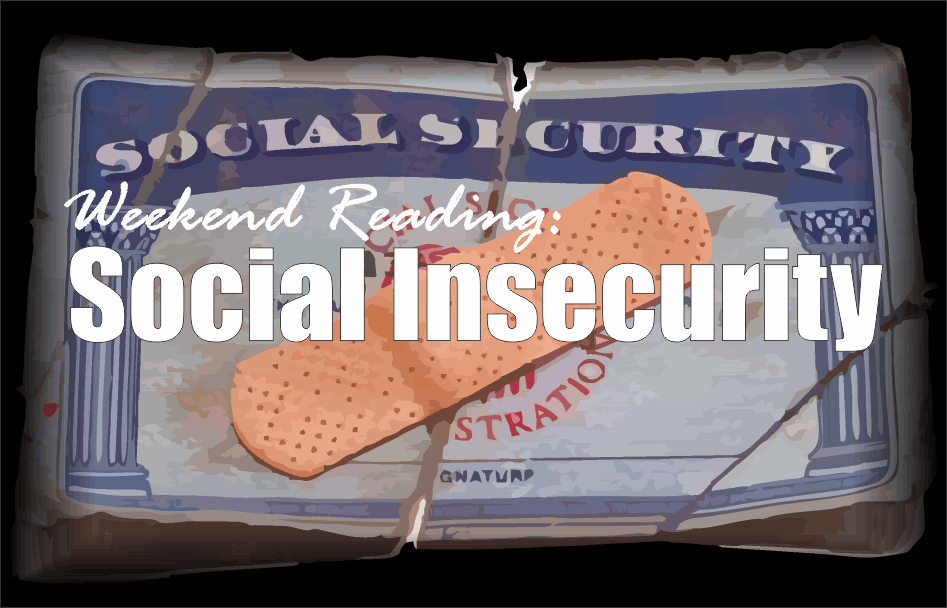 , Weekend Reading: Social Insecurity