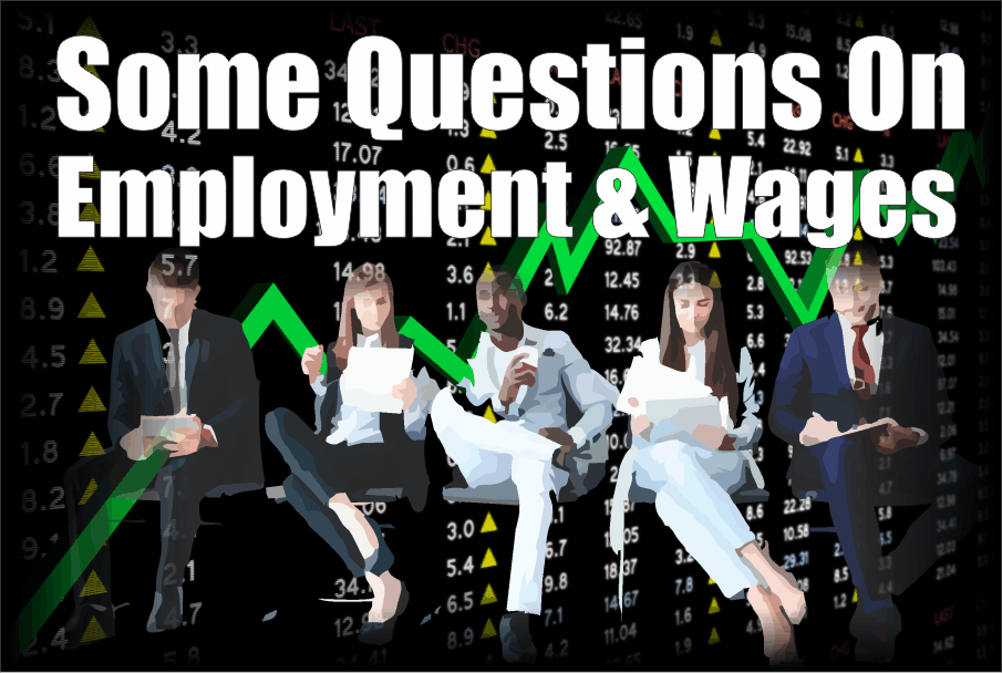 , Some Questions On Employment &#038; Wages