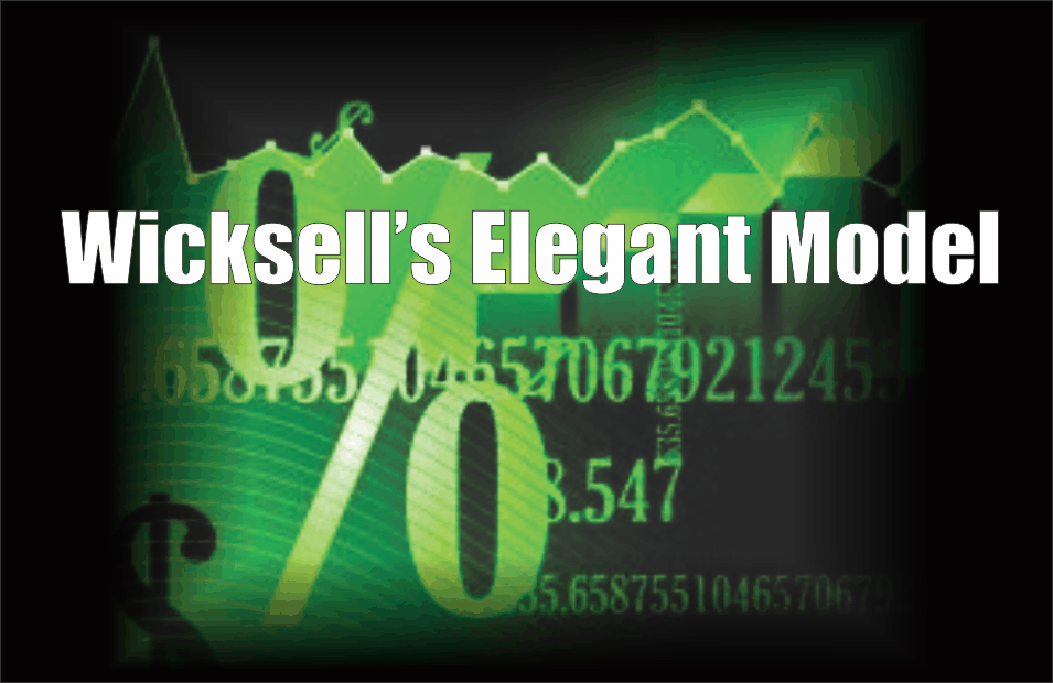 , Wicksell&#8217;s Elegant Model
