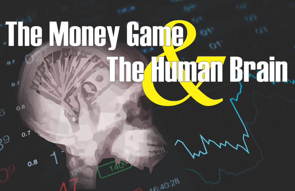, The Money Game &#038; The Human Brain