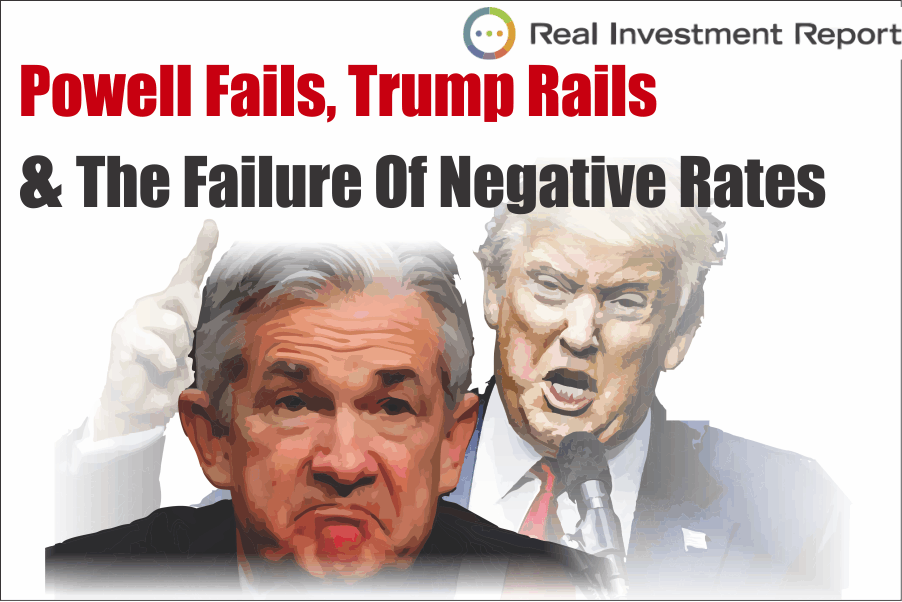 , Powell Fails, Trump Rails &#038; The Failure Of Negative Rates 08-23-19