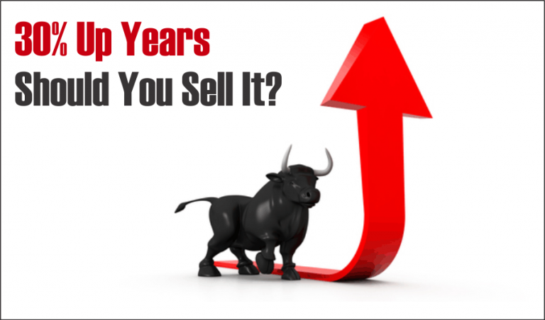 30% Up Years – Should You Sell It?