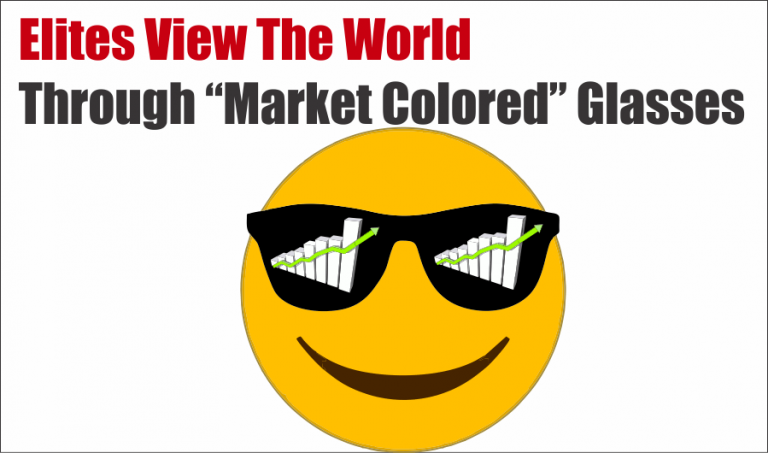 MacroView: Elites View The World Through “Market Colored” Glasses