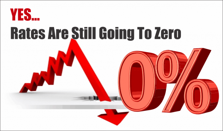 Yes, Rates Are Still Going To Zero