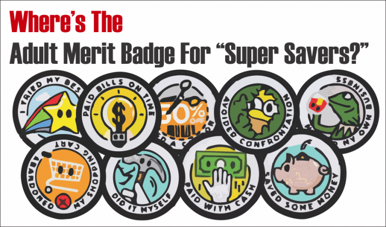 Where’s the Adult Merit Badge for Super Savers?