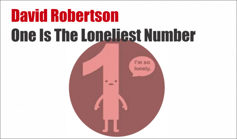 Robertson: One Is The Loneliest Number
