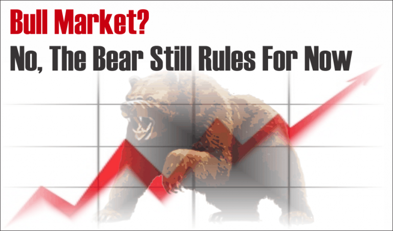 Bull Market? No, The Bear Still Rules For Now.