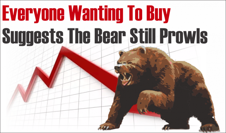 Everyone Wanting To Buy Suggests The Bear Still Prowls