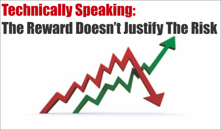 Technically Speaking: The Reward Doesn’t Justify The Risk