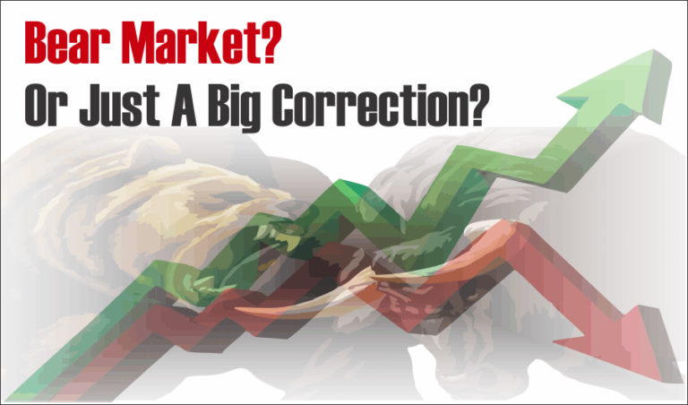 Bear Market? Or Just A Big Correction?
