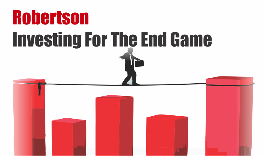 Investing, Robertson: Investing For The End Game