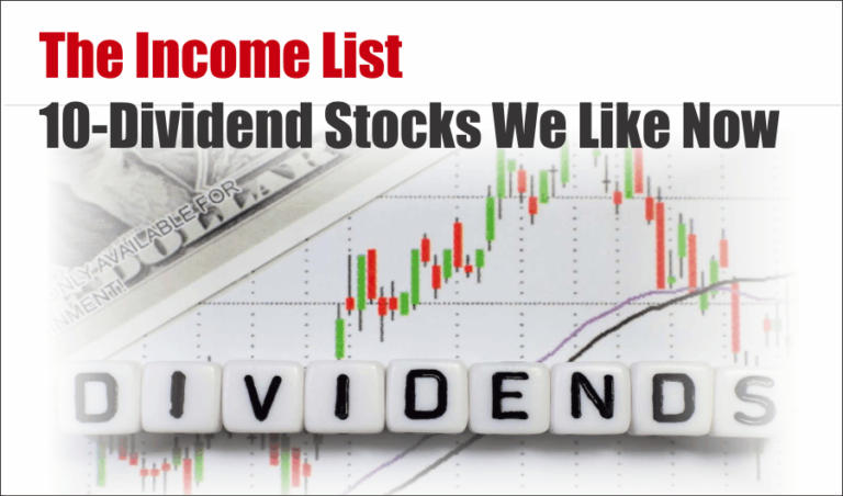 10 Dividend Stocks We Like Now
