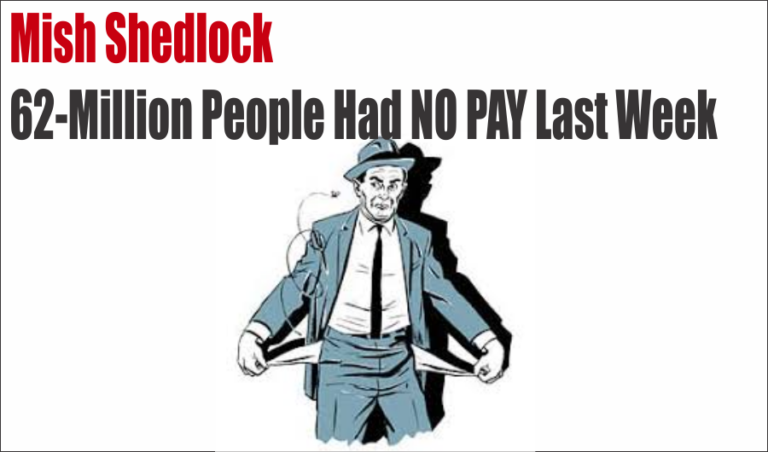 Shedlock: 62-Million People Had No Pay Last Week