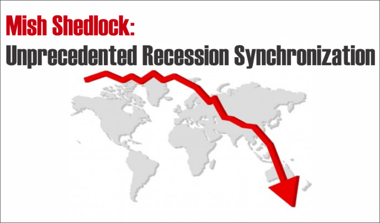 Shedlock: Unprecedented Recession Synchronization