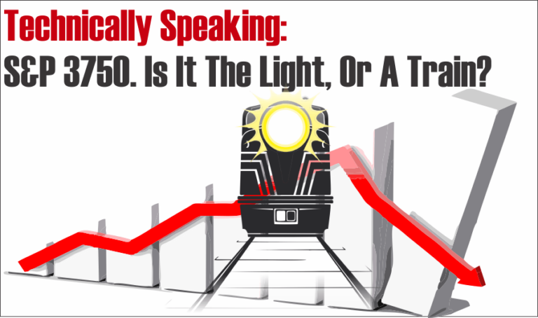 Technically Speaking: S&P 3750. Is It The Light, Or A Train?