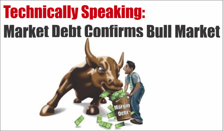 Technically Speaking: Margin Debt Confirms Bull Market