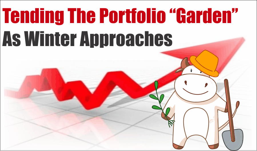 tending the portfolio garden 08-21-20, Tending The Portfolio &#8220;Garden&#8221; As Winter Approaches 08-21-20