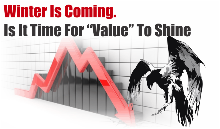 Winter Is Coming. Is It Time For “Value” To Shine?