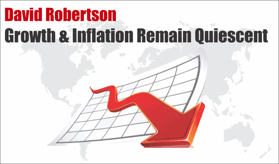 Growth Inflation, David Robertson: Growth & Inflation Remain Quiescent