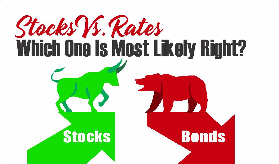 , Stocks Vs. Rates &#8211; Which One Is Most Likely Right? 04-24-21