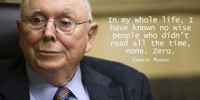 Quote by Charlie Munger "In my whole life, I have known no wise people who didn't read all the time, none. Zero."